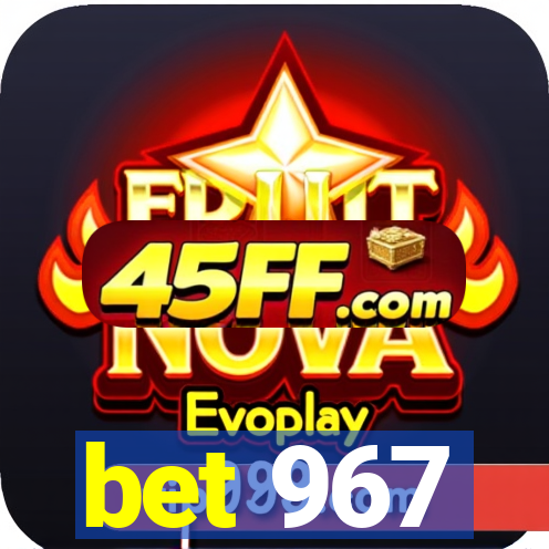 bet 967